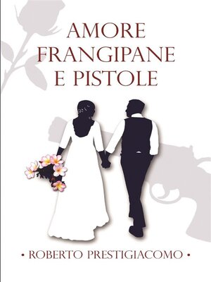 cover image of Amore Frangipane e Pistole
